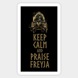 Norse Mythology - Keep Calm And Praise Freyja Magnet